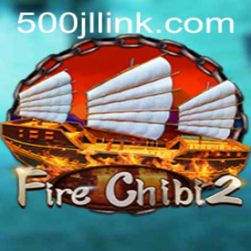 Exploring FireChibi2: A Thrilling Gaming Experience with the 500jl Quest
