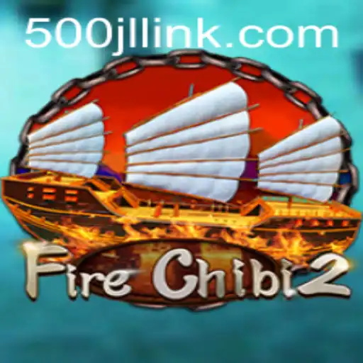 Exploring FireChibi2: A Thrilling Gaming Experience with the 500jl Quest